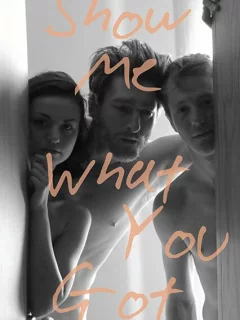 Покажи мне, что у тебя есть